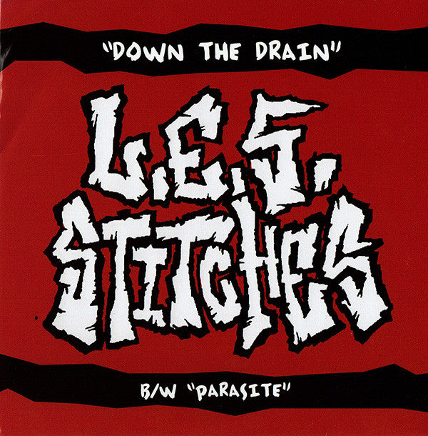 L.E.S. Stitches : Down The Drain b/w Parasite (7", Single)