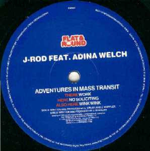 J-Rod Feat. Adina Welch : Adventures In Mass Transit (12")