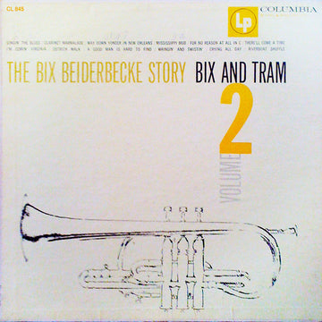 Bix Beiderbecke : The Bix Beiderbecke Story / Volume 2 - Bix And Tram (LP, Comp, Mono, RE, 6-E)