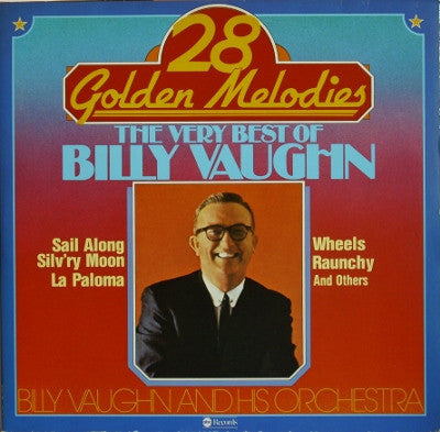 Billy Vaughn And His Orchestra : 28 Golden Melodies: The Very Best Of Billy Vaughn (2xLP, Comp)