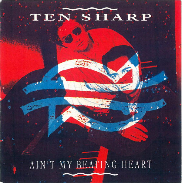 Ten Sharp : Ain't My Beating Heart (7", Single, Ltd + 7", S/Sided, Single, Promo, W/Lb)