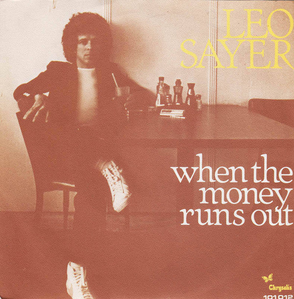 Leo Sayer : When The Money Runs Out / Takin' Easy Way Out (7", Single)