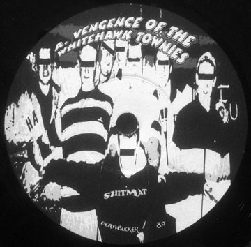 Shitmat : Vengeance Of The Whitehawk Townies (7")