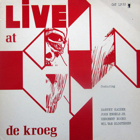 Harvey Kaiser, Wil Van Slogteren, Herbert Noord, John Engels : Live At De Kroeg (LP, Album)