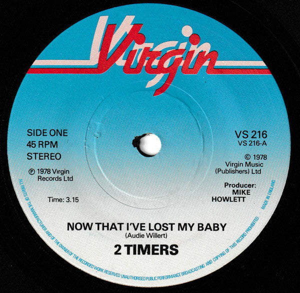 2 Timers : Now That I've Lost My Baby (7", Single)
