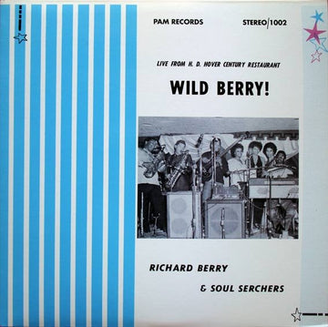 Richard Berry & The Soul Searchers (2) : Wild Berry! - Live From H.D. Hover Century Restaurant (LP, Album, RE)