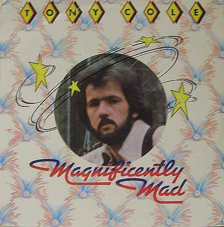 Tony Cole : Magnificently Mad (LP)