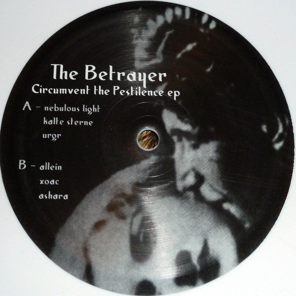 The Betrayer : Circumvent The Pestilence EP (12", EP, Ltd, Whi)