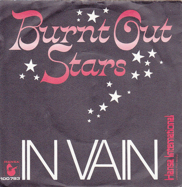 Burnt Out Stars : In Vain (7", Single)