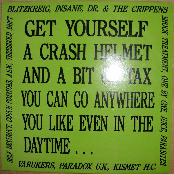 Various : Get Yourself A Crash Helmet And A Bit Of Tax You Can Go Anywhere You Like Even In The Daytime... (LP, Comp)