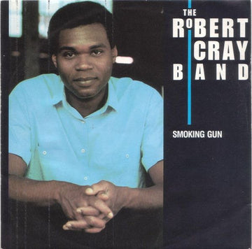 The Robert Cray Band : Smoking Gun (7", Single)