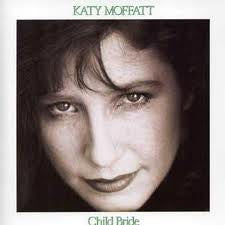 Katy Moffatt : Child Bride (LP, Album)