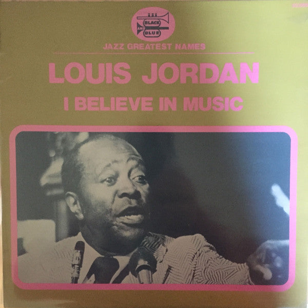 Louis Jordan : I Believe In Music (LP)