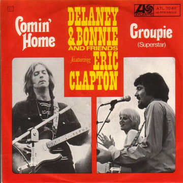 Delaney & Bonnie & Friends Featuring Eric Clapton : Comin' Home / Groupie (Superstar) (7")