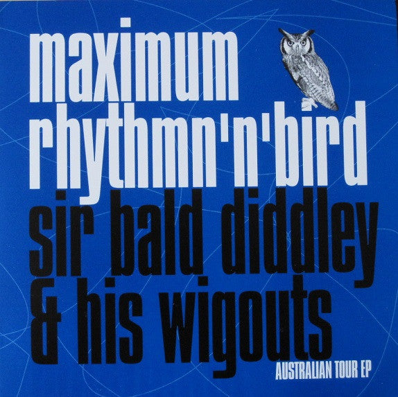 Sir Bald Diddley & His Wig Outs* : Maximum Rhythm'n'Bird - Australian Tour EP (7", EP, Mono)