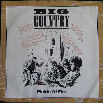 Big Country : Fields Of Fire (7")
