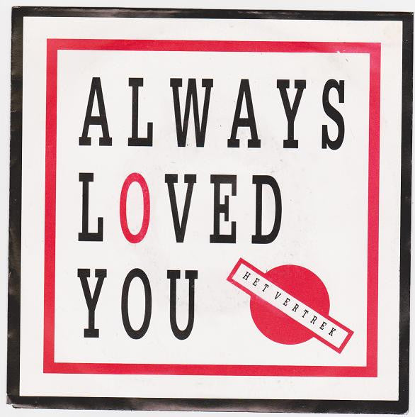 Always Loved You : Het Vertrek (7", Single)