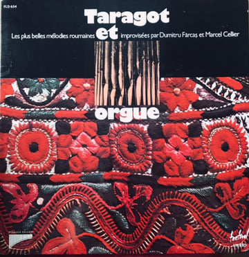 Dumitru Fărcaș Et Marcel Cellier : Taragot Et Orgue - Les Plus Belles Mélodies Roumaines Improvisées Par Dumitru Fărcaș Et Marcel Cellier (LP)