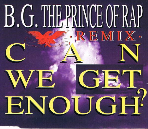 B.G. The Prince Of Rap : Can We Get Enough? - Remix - (CD, Maxi)