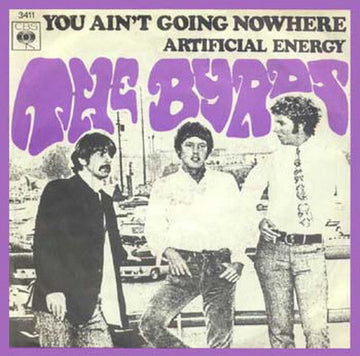 The Byrds : You Ain't Going Nowhere / Artificial Energy (7", Single)