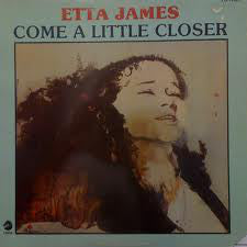 Etta James : Come A Little Closer (LP, Album, RE)