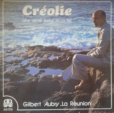 Gilbert Aubry : Créolie, Une Ame Pour Mon Ile La Réunion (LP, Mono)