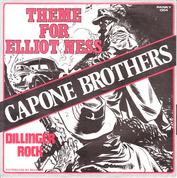 Capone Brothers : Theme For Elliot Ness / Dillinger Rock (7")