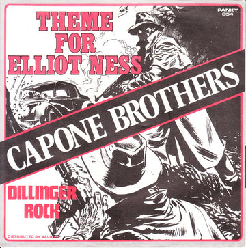 Capone Brothers : Theme For Elliot Ness / Dillinger Rock (7")