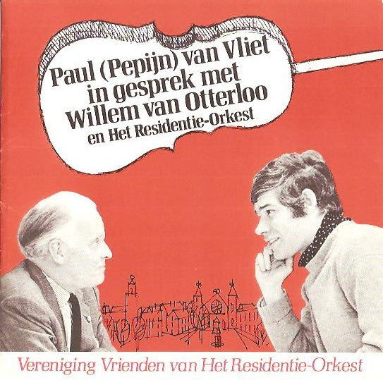 Paul Van Vliet (2) In Gesprek Met Willem Van Otterloo En Residentie Orkest : Paul (Pepijn) Van Vliet In Gesprek Met Willem Van Otterloo En Het Residentie-Orkest (Flexi, 7", Mono)