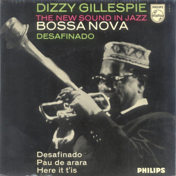 Dizzy Gillespie : The New Sound In Jazz: "Bossa Nova" - Desafinado (7", EP)