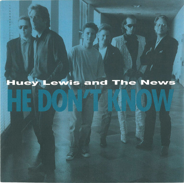 Huey Lewis And The News* : He Don't Know (7", Single)