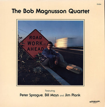 The Bob Magnusson Quartet Featuring Peter Sprague, Bill Mays And Jim Plank : Road Work Ahead (LP, Album)