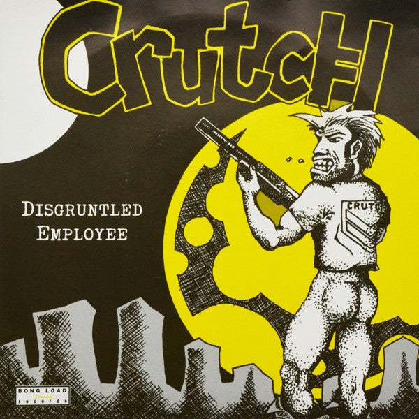 Crutch (3) : Disgruntled Employee (7")