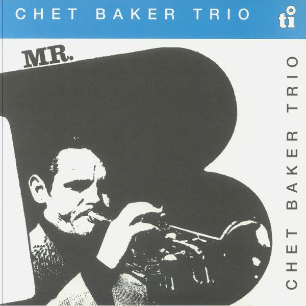 Chet Baker Trio : Mr. B (LP, Album, Ltd, RE, Tra)