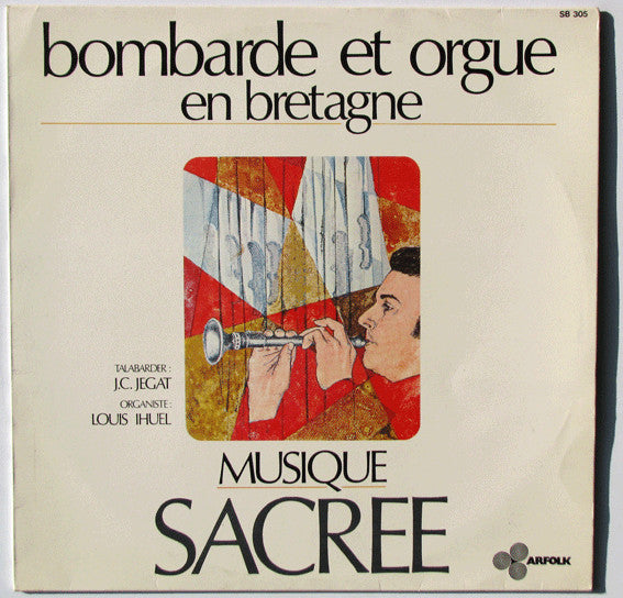 Louis Yhuel / Jean-Claude Jegat : Bombarde Et Orgue En Bretagne - Musique Sacrée (LP, Album)