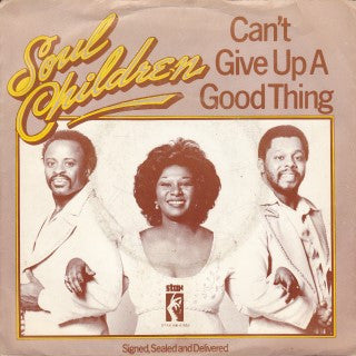 Soul Children : Can't Give Up A Good Thing / Signed, Sealed And Delivered (7")