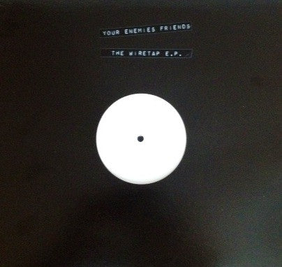 Your Enemies Friends : The Wiretap E.P. (12", EP, W/Lbl, Whi)