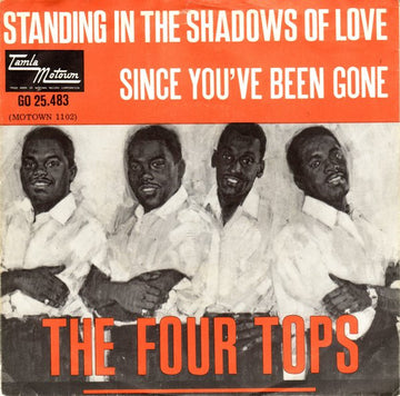 The Four Tops* : Standing In The Shadow Of Love / Since You've Been Gone (7", Single)