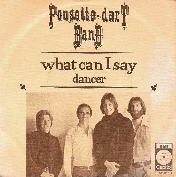 Pousette-Dart Band : What Can I Say (7", Single)