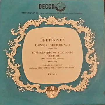 Ludwig van Beethoven – Eduard van Beinum Conducting London Philharmonic Orchestra : Leonora Overture No. 3 Opus 72a / Consecration Of The House Overture = Die Weihe Des Hauses Opus 124 (10")