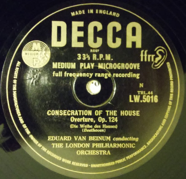 Ludwig van Beethoven – Eduard van Beinum Conducting London Philharmonic Orchestra : Leonora Overture No. 3 Opus 72a / Consecration Of The House Overture = Die Weihe Des Hauses Opus 124 (10")