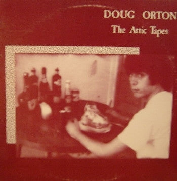 Doug Orton : The Attic Tapes (LP)