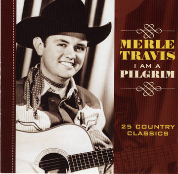 Merle Travis : I Am A Pilgrim (CD, Comp)