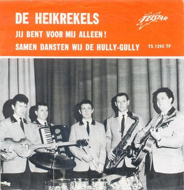 De Heikrekels : Jij Bent Voor Mij Alleen ! / Samen Dansten Wij De Hully-Gully (7", Single, Lar)