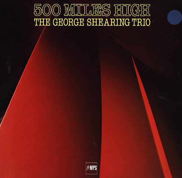 The George Shearing Trio* : 500 Miles High (LP, Album)