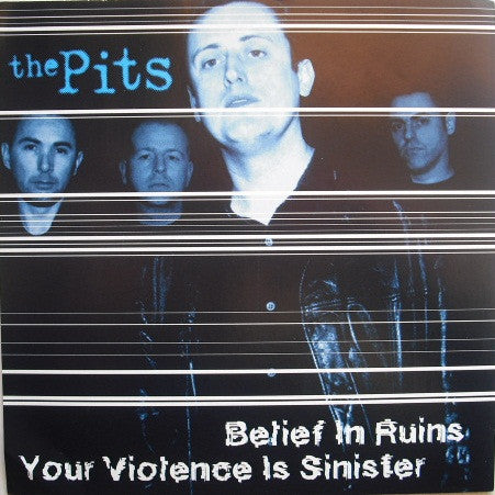 The Pits (3) : Belief In Ruins / Your Violence Is Sinister (7", Single)