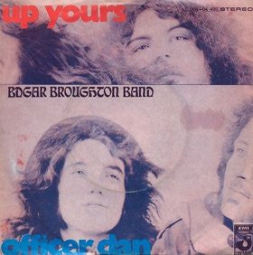 The Edgar Broughton Band : Up Yours / Officer Dan (7", Single)