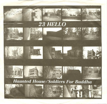 23 Hello : Haunted House / Soldiers For Buddha (7")