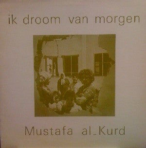 مصطفى الكرد : Ik Droom Van Morgen (LP, Album)