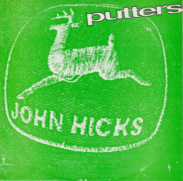 Putters : John Hicks (7")